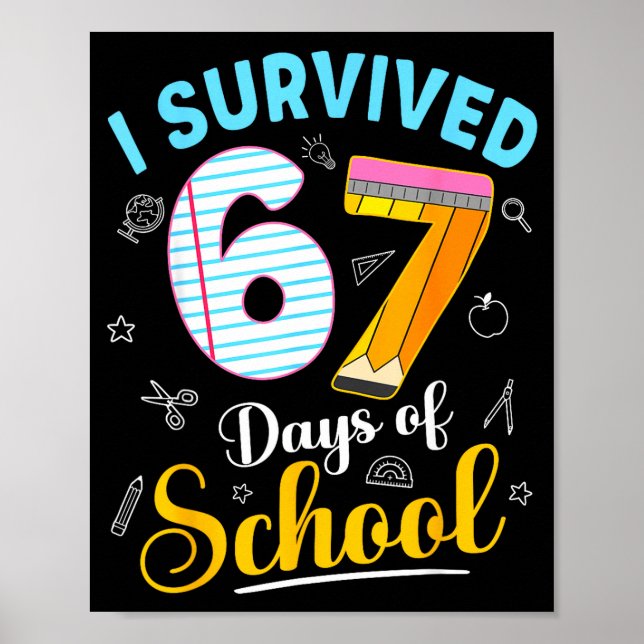 Funny Meme I Survived 67 Days Of School Teacher St Poster (Vorne)