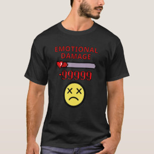 Funny Meme Roll für emotionale Schäden T-Shirt