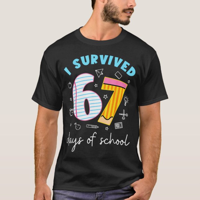 Funny Meme Teacher Student I Survived 67 Days Of S T-Shirt (Vorderseite)