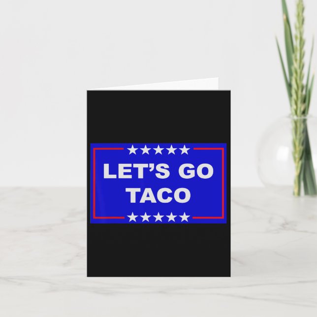 Funny Meme Trendy Lasse Go Taco Trump immer Chicke Karte (Vorderseite)