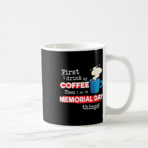 Funny Memorial Day Sprichwort, aber erste Kaffeeph Kaffeetasse