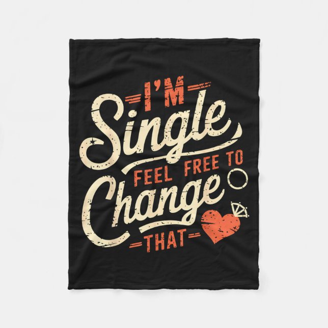 Funny Men Women Humor I'm Single Feel To Change Th Fleecedecke (Vorderseite)
