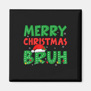 Funny MerChristmas Bruh Meme Funny Sprichwort Boys Magnet