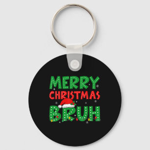 Funny MerChristmas Bruh Meme Funny Sprichwort Boys Schlüsselanhänger