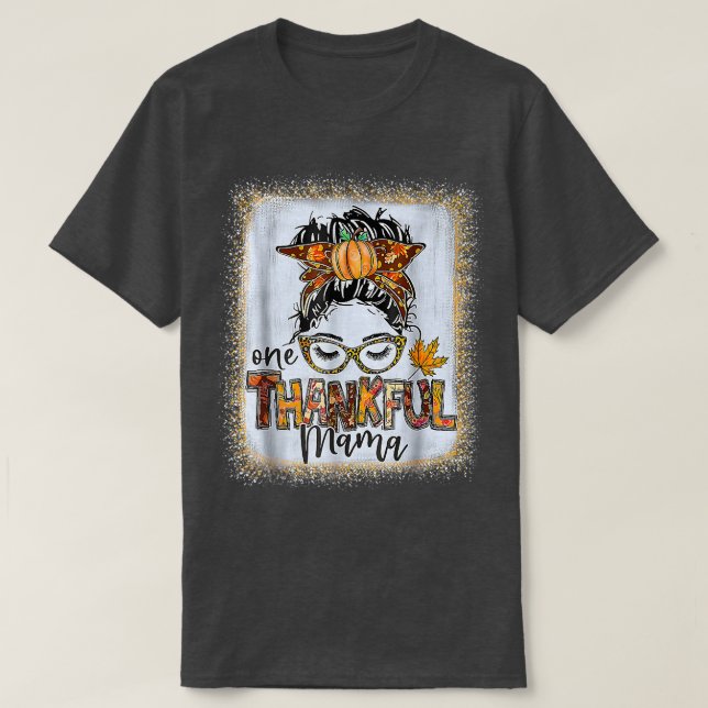 Funny Messy Bun One Thankful Mama Herbst Herbst al T-Shirt (Design vorne)