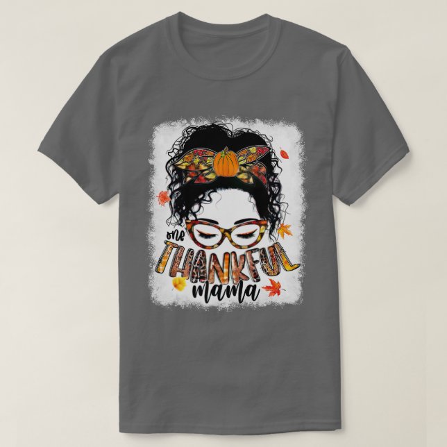 Funny Messy Bun One Thankful Mama Herbst Herbst al T-Shirt (Design vorne)