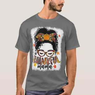 Funny Messy Bun One Thankful Mama Herbst Herbst al T-Shirt