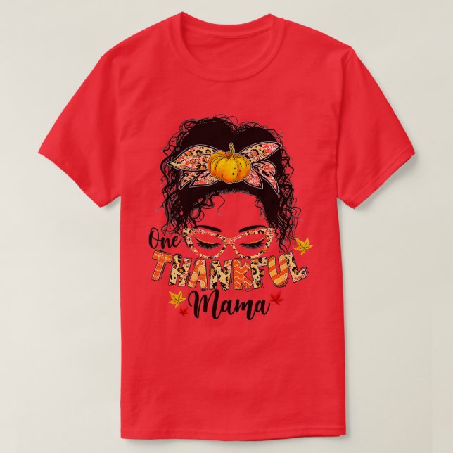 Funny Messy Bun One Thankful Mama Herbst Herbst al T-Shirt (Design vorne)