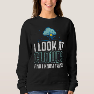 Funny Meteorology T-Shirt Meteorologe ich sehe Clo Sweatshirt
