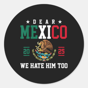 Funny Mexican Empathy Sehr geehrter Mexiko Wir has Runder Aufkleber