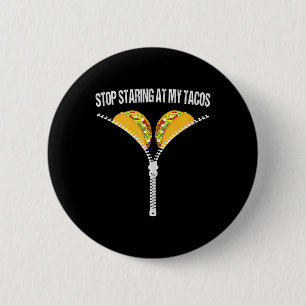 Funny mexikanischen Stopp Staring an meinem Tacos Button