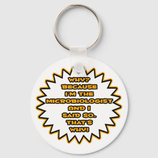 Funny Microbiologist ... Because I Said So Schlüsselanhänger