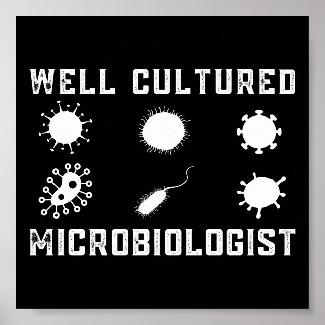 Funny Microbiology Well Cultured Microbiologist Poster (Vorne)