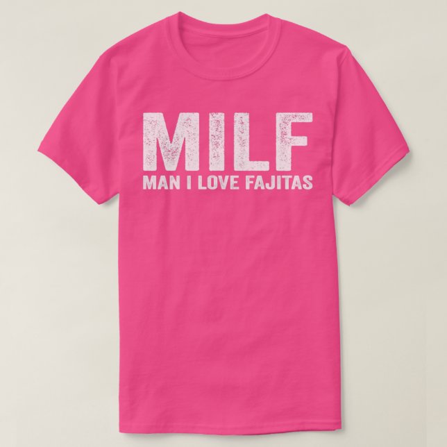 Funny MILF Fajita MILF Mann I Liebe Fajitas T-Shirt (Design vorne)