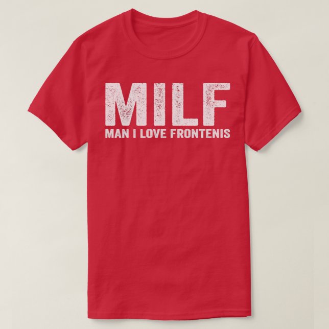 Funny MILF Frontenis Player MILF Mann I Liebe Fron T-Shirt (Design vorne)