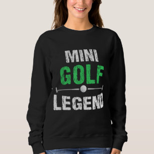Funny Miniatur Golfplatz Mini Golf Legend Golfer G Sweatshirt