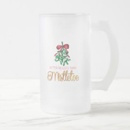 Funny, Mistletoe mit Gold Mattglas Bierglas