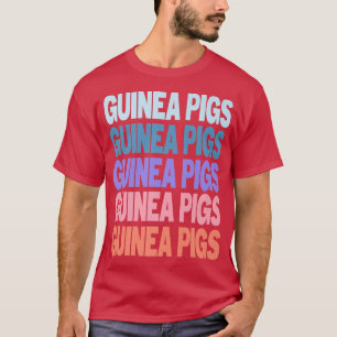 Funny Modern Repeat Text Design Guinea Pigs Fan T-Shirt