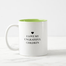 Funny Modern Undankbares Children Mother's Day