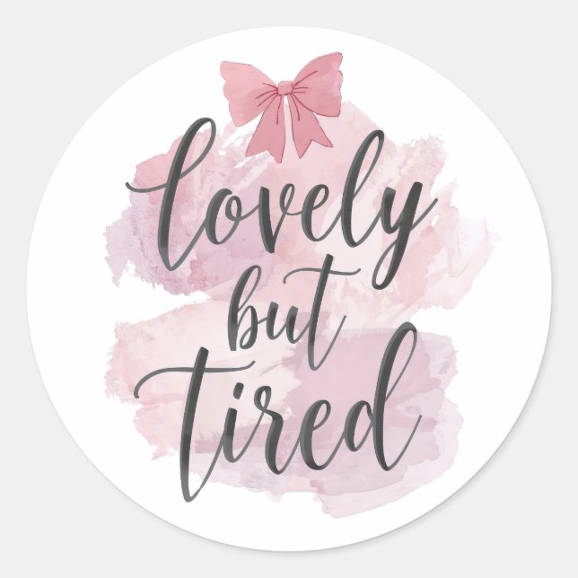 Funny Mom Life "Lovely But Tired" Saying Runder Aufkleber (Vorderseite)
