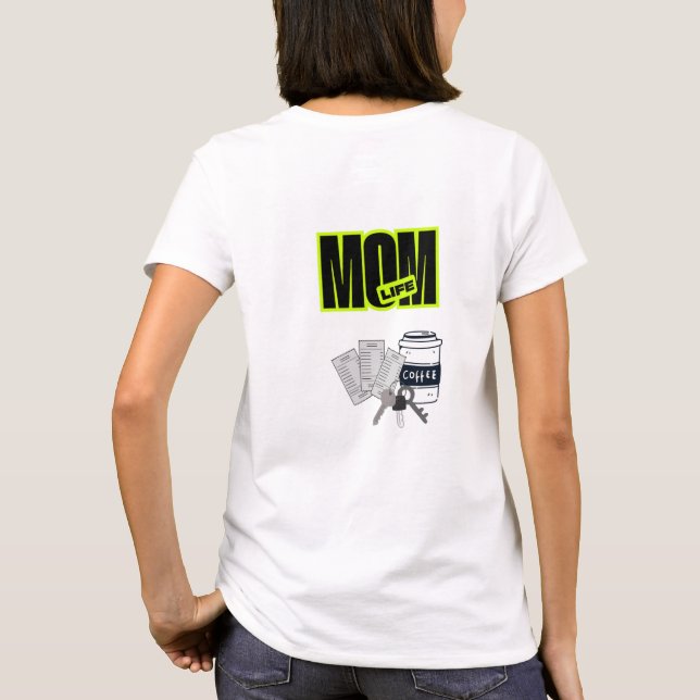 Funny Mom Life T-Shirt (Dos)
