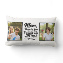 Funny Mom Thanks Putting Up With Me 2 Photo