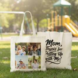 Funny Mom Thanks Putting Up With Me 4 Photo Tragetasche