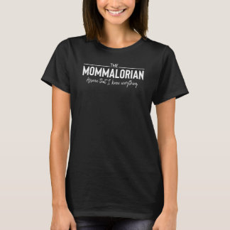 Funny Momalorian weiß alles Muttertagsmoment T-Shirt