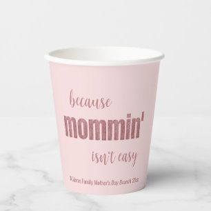 Funny Mommin' ist nicht einfach Muttertag Pappbecher