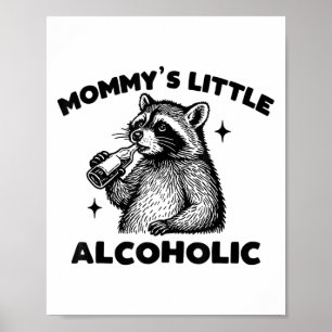 Funny Mommy's kleine alkoholische Niedliche Raccoo Poster