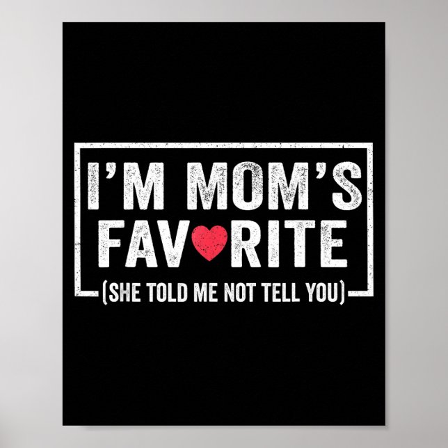 Funny Moms Favorite Child Son Daughter I'm Mom's F Poster (Vorne)