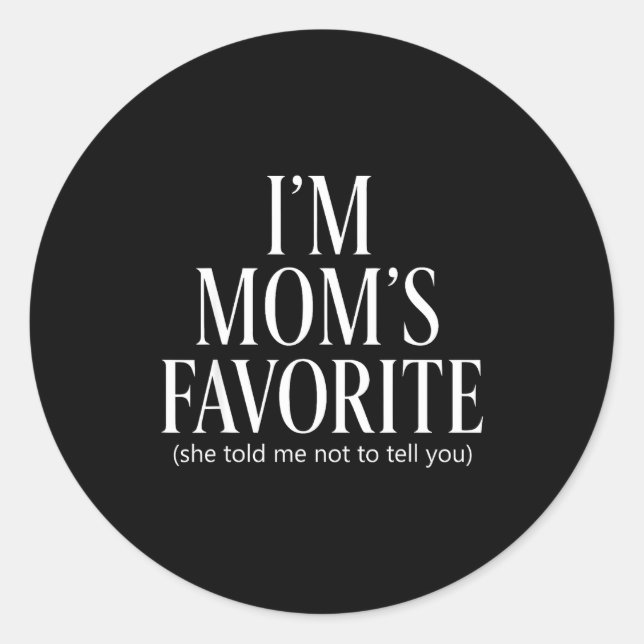 Funny Moms Favorite Child Son Daughter I'm Mom's F Runder Aufkleber (Vorderseite)