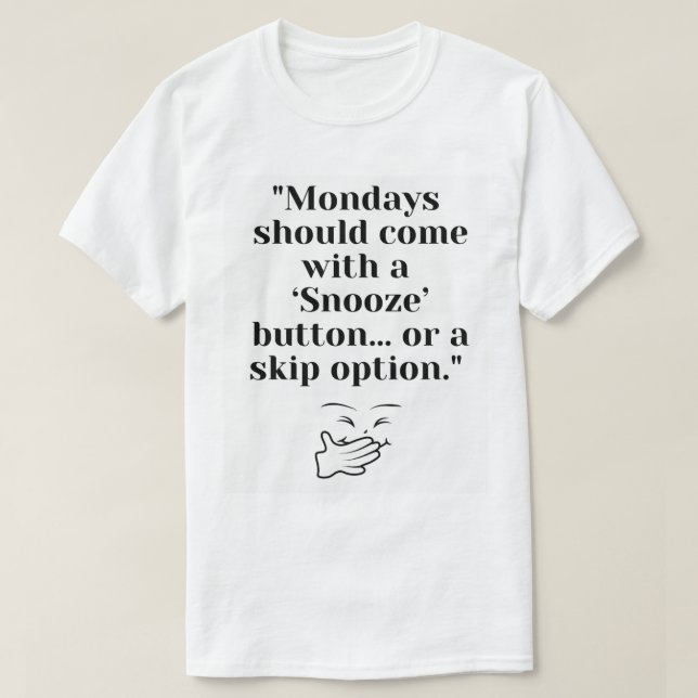Funny Monday Snooze Button T - Shirt - Skipass Mon (Design vorne)