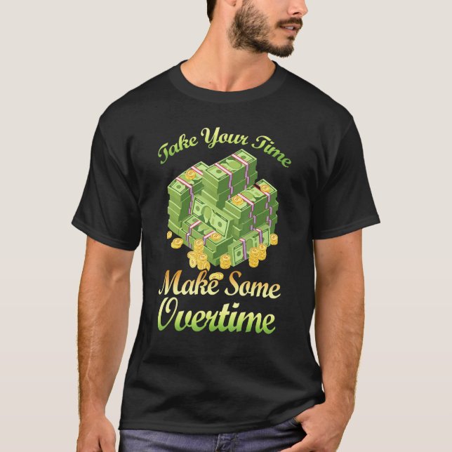Funny Money Nehmen Sie sich Zeit und machen Sie Üb T-Shirt (Vorderseite)