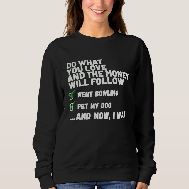 Funny Money Will Follow Christian Prayed Went Bowl Sweatshirt (Vorderseite)