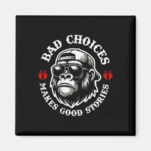 Funny Monkey Bad Choices machen gute Geschichten ( Magnet