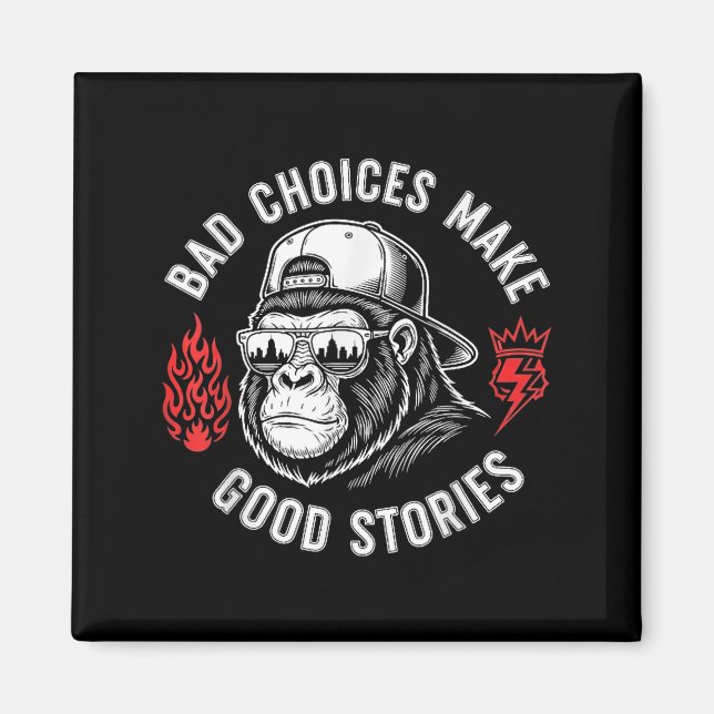 Funny Monkey Bad Choices machen gute Geschichten ( Magnet (Vorne)