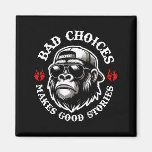 Funny Monkey Bad Choices machen gute Geschichten ( Magnet