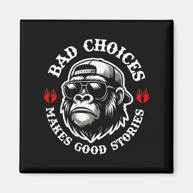 Funny Monkey Bad Choices machen gute Geschichten ( Magnet (Vorne)