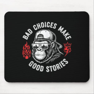 Funny Monkey Bad Choices machen gute Geschichten ( Mousepad