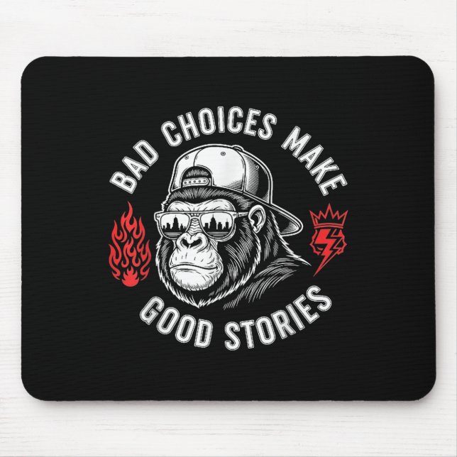 Funny Monkey Bad Choices machen gute Geschichten ( Mousepad (Vorne)