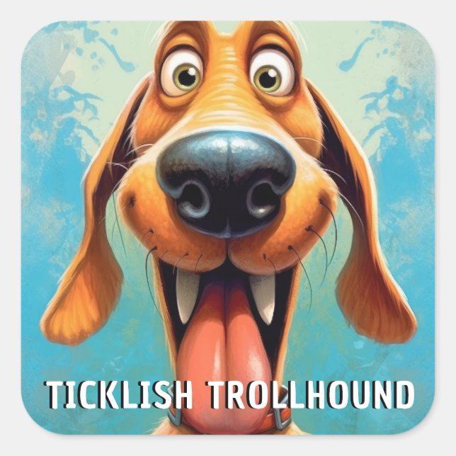 Funny Monster Hund: Ticklish Trollhound Quadratischer Aufkleber (Vorderseite)