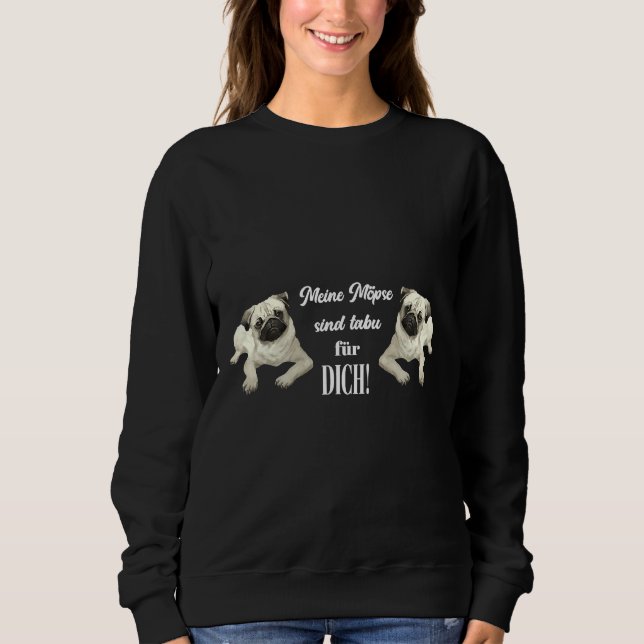 Funny Mops Design Meine Möpsen sind TABOO Classic  Sweatshirt (Vorderseite)