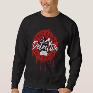 Funny Mord Fan True Crime Detective Couch Divisi Sweatshirt