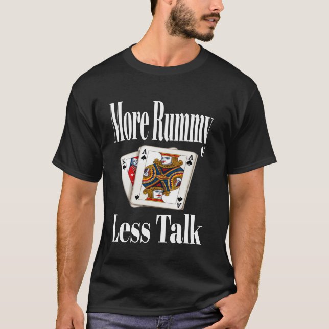 Funny more Rummy Less Talk Card Game Night Sarcasm T-Shirt (Vorderseite)
