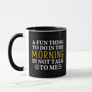 Funny Morning Ein lustiges Ding zu tun, in den Mor Tasse