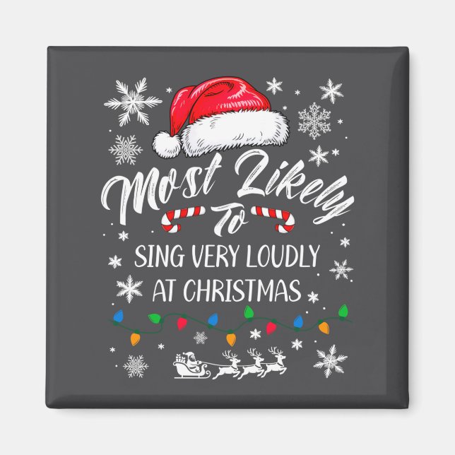 Funny Most Likely To Christmas Singing Long Sleeve Magnet (Vorne)