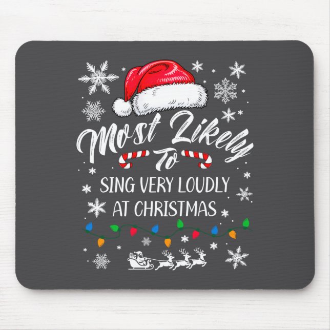 Funny Most Likely To Christmas Singing Long Sleeve Mousepad (Vorne)