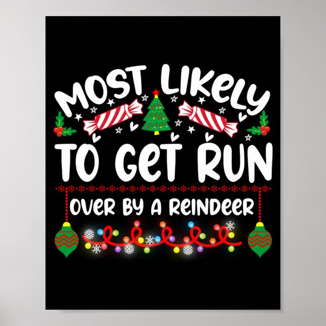 Funny Most Likely To Get Run Over By A Reindeer  Poster (Vorne)