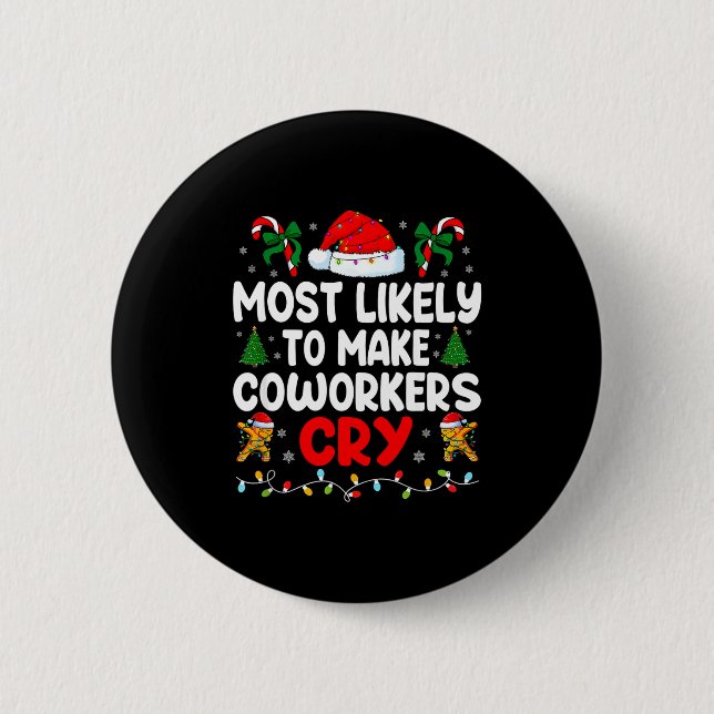 Funny Most Likely To Make Coworker Cry Matching Of Button (Vorderseite)